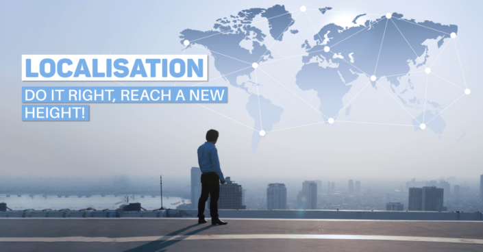 Localisation: Do it right, reach a new height!