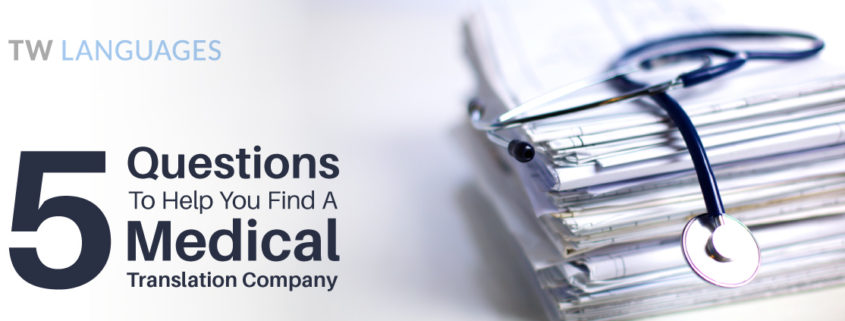 Questions To Help You Find A Medical Translation Company